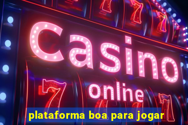 plataforma boa para jogar